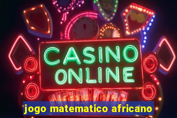 jogo matematico africano